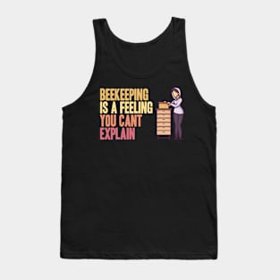 Beekeeping is a feeling you cant explain Tank Top